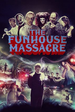 The Funhouse Massacre izle