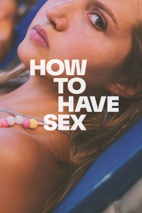How to Have Sex izle