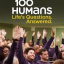 100 Humans: Life's Questions. Answered.