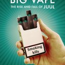 Big Vape The Rise and Fall of Juul