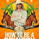 How to Be A Cowboy